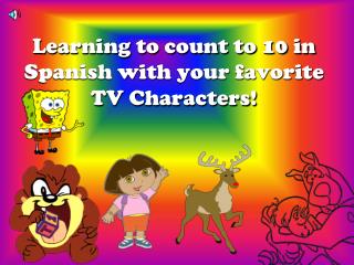 Learning to count to 10 in Spanish with your favorite TV Characters!