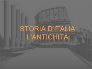 STORIA D’ITALIA L’ANTICHITÀ
