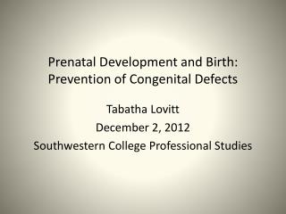 Prenatal Development and Birth: Prevention of Congenital Defects