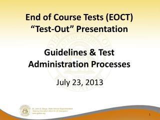 End of Course Tests (EOCT) “Test-Out” Presentation Guidelines &amp; Test Administration Processes