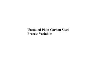 Uncoated Plain Carbon Steel Process Variables