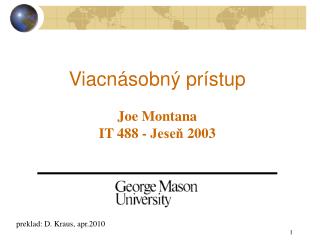 Viacnásobný prístup Joe Montana IT 488 - Jeseň 2003