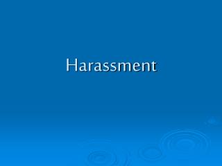 Harassment