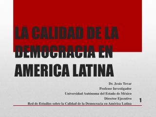 LA CALIDAD DE LA DEMOCRACIA EN AMERICA LATINA