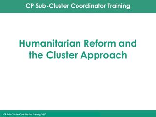 Humanitarian Reform and the Cluster Approach