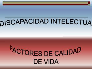 FACTORES DE CALIDAD DE VIDA