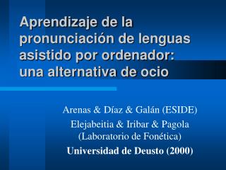 Aprendizaje de la pronunciación de lenguas asistido por ordenador: una alternativa de ocio