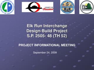 Elk Run Interchange Design-Build Project S.P. 2505- 48 (TH 52) PROJECT INFORMATIONAL MEETING