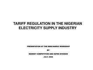 TARIFF REGULATION IN THE NIGERIAN ELECTRICITY SUPPLY INDUSTRY