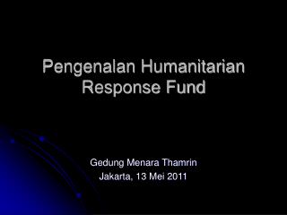 Pengenalan Humanitarian Response Fund