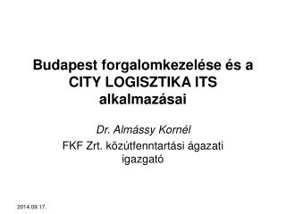 Budapest forgalomkezelése és a CITY LOGISZTIKA ITS alkalmazásai