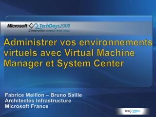 Administrer vos environnements virtuels avec Virtual Machine Manager et System Center