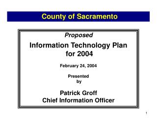 Proposed Information Technology Plan for 2004 February 24, 2004 Presented by Patrick Groff