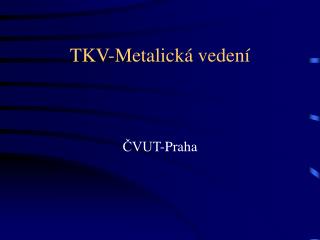 TKV-Metalická vedení