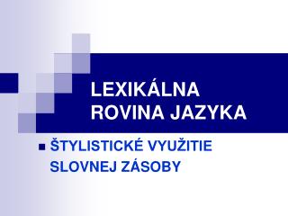 LEXIKÁLNA ROVINA JAZYKA