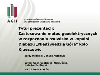 Wydz. Geol. Geofizyki i Ochr. Środ. Katedra Geofizyki 15.07.2010 Kraków