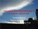 Integrative Arts Psychotherapy in a medium secure unit