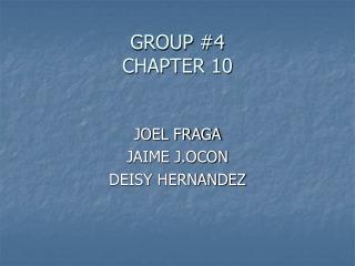 GROUP #4 CHAPTER 10