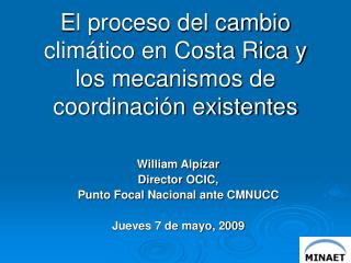 El proceso del cambio climático en Costa Rica y los mecanismos de coordinación existentes