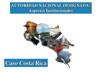 AUTORIDAD NACIONAL DESIGNADA: Aspectos Institucionales