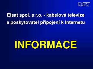 Elsat spol. s r.o. - kabelová televize a poskytovatel připojení k Internetu INFORMACE