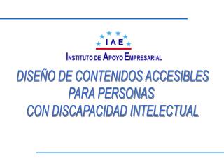 DISEÑO DE CONTENIDOS ACCESIBLES PARA PERSONAS CON DISCAPACIDAD INTELECTUAL