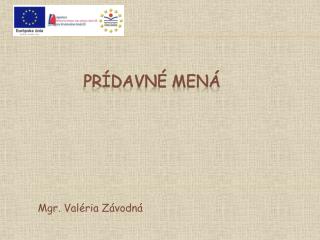 PRÍDAVNÉ MENÁ