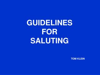 GUIDELINES FOR SALUTING