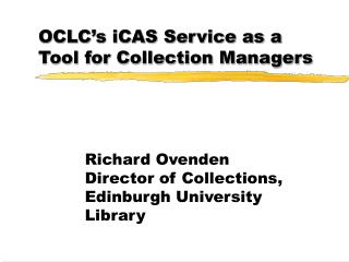 OCLC’s iCAS Service as a Tool for Collection Managers