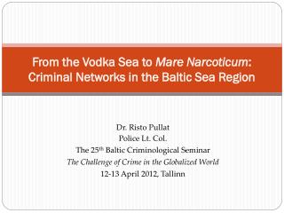 From the Vodka Sea to Mare Narcoticum : Criminal Networks in the Baltic Sea Region