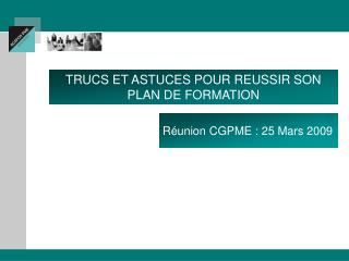 TRUCS ET ASTUCES POUR REUSSIR SON PLAN DE FORMATION