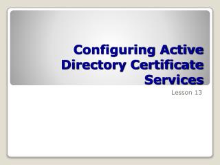 Configuring Active Directory Certificate Services