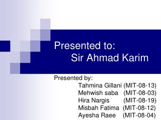 Presented to: Sir Ahmad Karim