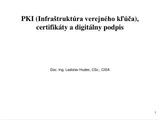 PKI (In fraštruktúra verejného kľúča ) , certifikáty a digitálny podpis