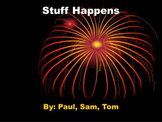 Stuff Happens