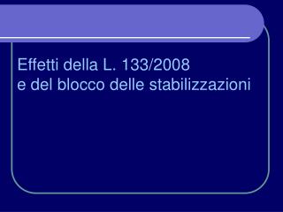 Effetti della L. 133/2008 e del blocco delle stabilizzazioni