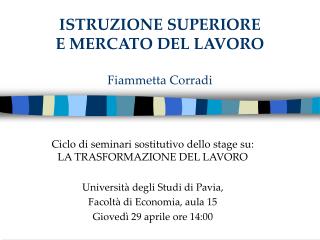 ISTRUZIONE SUPERIORE E MERCATO DEL LAVORO Fiammetta Corradi