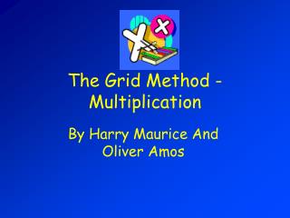 The Grid Method - Multiplication