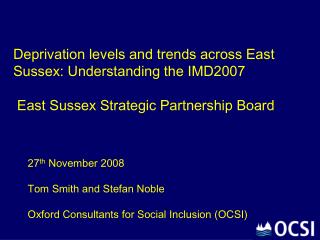 27 th November 2008 Tom Smith and Stefan Noble Oxford Consultants for Social Inclusion (OCSI)