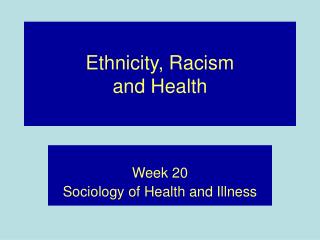 Ethnicity, Racism and Health