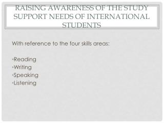 RAISING AWARENESS OF THE STUDY SUPPORT NEEDS OF INTERNATIONAL STUDENTS