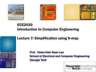 ECE2030 Introduction to Computer Engineering Lecture 7: Simplification using K-map