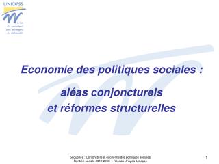 Economie des politiques sociales : aléas conjoncturels et réformes structurelles