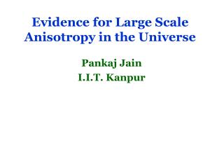 Evidence for Large Scale Anisotropy in the Universe