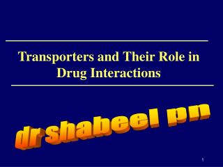 Transporters and Their Role in Drug Interactions