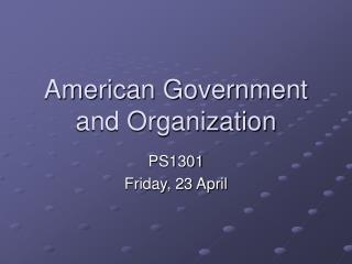 American Government and Organization