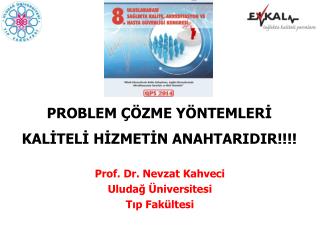 PROBLEM ÇÖZME YÖNTEMLERİ KALİTELİ HİZMETİN ANAHTARIDIR!!!!