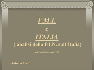 F.M.I. e ITALIA ( analisi della P.I.N. sull’Italia) tutti i diritti sono riservati