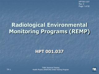 Radiological Environmental Monitoring Programs (REMP)