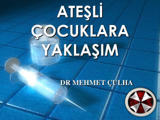 ATEŞLİ ÇOCUKLARA YAKLAŞIM